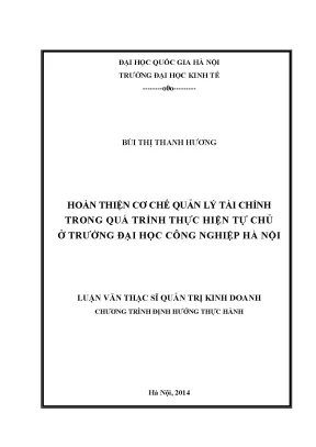 Luận văn thạc sĩ hoàn thiện cơ chế quản lý tài chính trong quá trình thực hiện tự chủ ở trường đại học công nghiệp hà nội