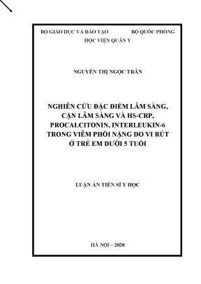 Luận án tiến sĩ nghiên cứu đặc điểm lâm sàng cận lâm sàng và hs crp procalcitonin interleukin 6 trong viêm phổi nặng do vi rút ở trẻ em dưới 5 tuổi