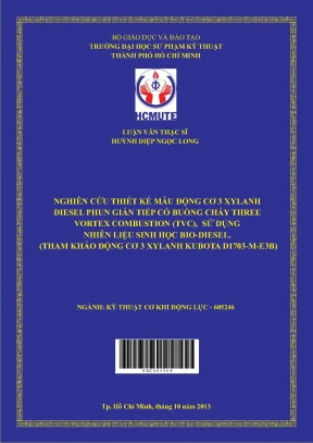 Luận văn thạc sĩ hcmute nghiên cứu thiết kế mẫu động cơ 3 xylanh diesel phun gián tiếp có buồng cháy three vortex combustion tvc sử dụng nhiên liệu sinh học bio diesel