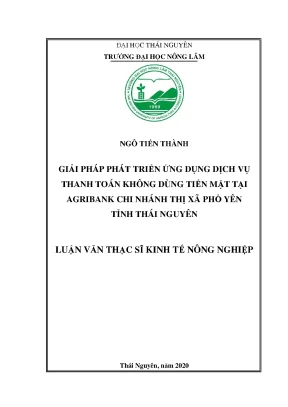 Luận văn tốt nghiệp giải pháp phát triển ứng dụng dịch vụ thanh toán không dùng tiền mặt tại agribank chi nhánh thị xã phổ yên tỉnh thái nguyên