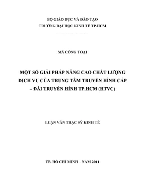 Luận văn thạc sĩ một số giải pháp nâng cao chất lượng dịch vụ của trung tâm truyền hình cáp đài truyền hình thành phố hồ chí minh htvc