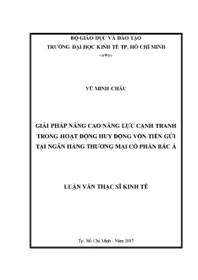 Luận văn thạc sĩ giải pháp nâng cao năng lực cạnh tranh trong hoạt động huy động vốn tiền gửi tại ngân hàng thương mại cổ phần bắc á