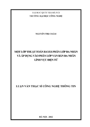 Luận văn thạc sĩ một số thuật toán bayes phân lớp đa nhãn và áp dụng vào phân lớp văn bản đa nhãn lĩnh vực điện tử