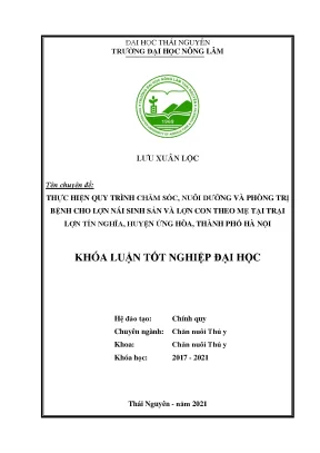 Luận văn tốt nghiệp thực hiện quy trình chăm sóc nuôi dưỡng và phòng trị bệnh cho lợn nái sinh sản và lợn con theo mẹ tại trại lợn tín nghĩa huyện ứng hòa thành phố hà nội
