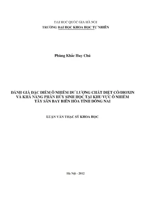 Luận văn thạc sĩ đánh giá đặc điểm ô nhiễm dư lượng chất diệt cỏ đioxin và khả năng phân hủy sinh học tại khu vực ô nhiễm tây sân bay biên hòa tỉnh đồng nai