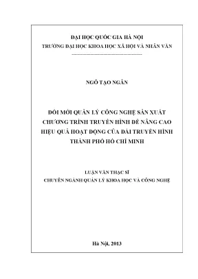 Luận văn thạc sĩ đổi mới quản lý công nghệ sản xuất chương trình truyền hình để nâng cao hiệu quả hoạt động của đài truyền hình thành phố hồ chí minh