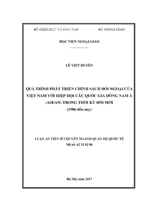 Luận án tiến sĩ quá trình phát triển chính sách đối ngoại của việt nam với hiệp hội các quốc gia đông nam á asean trong thời kỳ đổi mới 1986 đến nay
