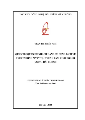 Luận văn thạc sĩ quản trị quan hệ khách hàng sử dụng dịch vụ truyền hình mytv tại trung tâm kinh doanh vnpt hải dương
