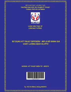 Luận văn thạc sĩ hcmute sử dụng kỹ thuật diffserv mpls để đánh giá chất lượng dịch vụ iptv