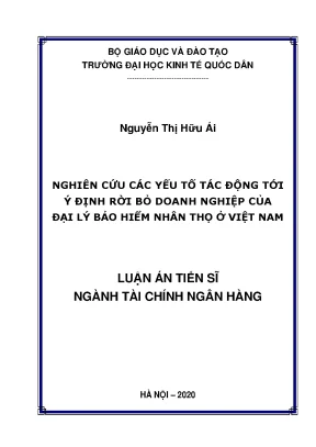 Luận án tiến sĩ nghiên cứu các yếu tố tác động tới ý định rời bỏ doanh nghiệp của đại lý bảo hiểm nhân thọ ở việt nam