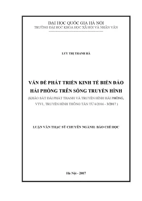 Luận văn thạc sĩ vấn đề phát triển kinh tế biển đảo hải phòng trên sóng truyền hình khảo sát đài phát thanh và truyền hình hải phòng vtv1 truyền hình thông tấn từ 6 2016 3 2017