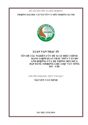 Luận văn thạc sĩ nghiên cứu đề xuất điều chỉnh mạng lưới quan trắc thủy văn do ảnh hưởng của hệ thống hồ chứa đập dâng thượng lưu lưu vực sông mã chu