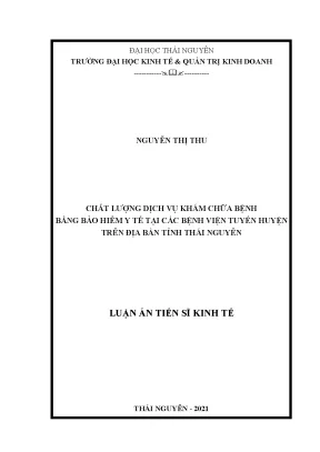 Luận án chất lượng dịch vụ khám chữa bệnh bằng bảo hiểm y tế tại các bệnh viện tuyến huyện trên địa bàn tỉnh thái nguyên