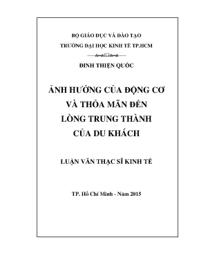 Luận văn thạc sĩ ảnh hưởng của động cơ và thỏa mãn đến lòng trung thành của du khách