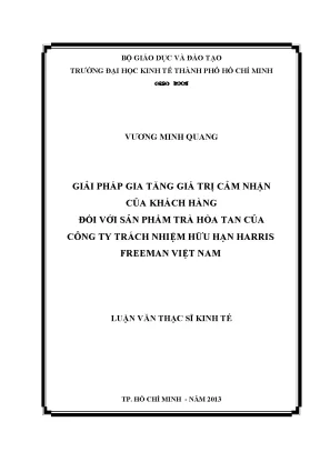 Luận văn thạc sĩ giải pháp gia tăng giá trị cảm nhận của khách hàng đối với sản phẩm trà hòa tan của công ty trách nhiệm hữu hạn harris freeman việt nam luận văn thạc sĩ