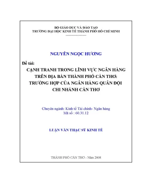 Luận văn thạc sĩ cạnh tranh trong lĩnh vực ngân hàng trên địa bàn thành phố cần thơ trường hợp của ngân hàng quân đội chi nhánh cần thơ