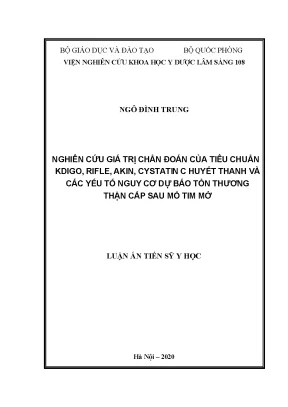 Luận án tiến sĩ nghiên cứu giá trị chẩn đoán của tiêu chuẩn kdigo rifle akin cystatin c huyết thanh và các yếu tố nguy cơ dự báo tổn thương thận cấp sau mổ tim mở