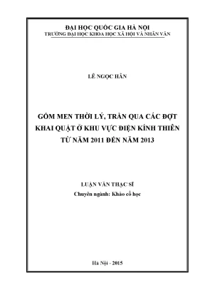 Luận văn thạc sĩ gốm men lý trần qua các đợt khai quật khu vực điện kính thiên từ năm 2011 đến năm 2013