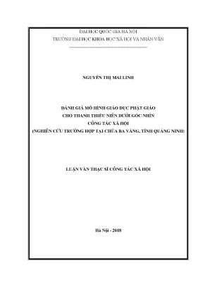 Luận văn thạc sĩ đánh giá mô hình giáo dục phật giáo cho thanh thiếu niên dưới góc nhìn công tác xã hội nghiên cứu trường hợp tại chùa ba vàng tỉnh quảng ninh