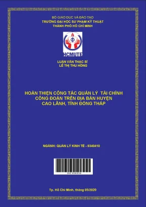 Luận văn thạc sĩ hcmute hoàn thiện công tác quản lý tài chính công đoàn trên địa bàn huyện cao lãnh tỉnh đồng tháp