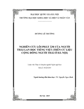 Luận văn thạc sĩ nghiên cứu lỗi phát âm của người thái lan học tiếng việt trên cứ liệu cộng đồng người thái ở hà nội