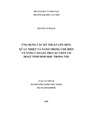 Luận án tiến sĩ ứng dụng các kỹ thuật lên men xử lý nhiệt và nano trong chế biến và nâng cao giá trị các chất có hoạt tính sinh học trong tỏi