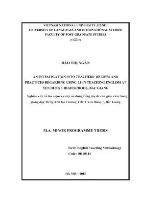Luận văn thạc sĩ an investigation into teachers beliefs and practices regarding using l1 in teaching english at yen dung 1 high school bac giang