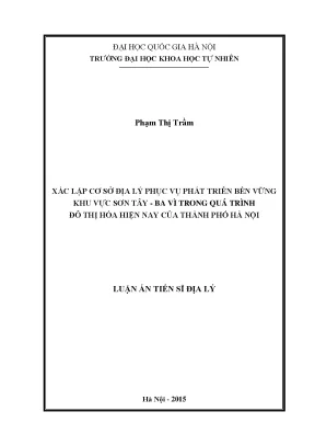 Luận án tiến sĩ xác lập cơ sở địa lý phục vụ phát triển bền vững khu vực sơn tây ba vì trong quá trình đô thị hóa hiện nay của thành phố hà nội