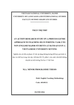 Luận văn thạc sĩ an action study on a process genre approach to teaching ielts writing task 2 to non english major students at band 4 5 5 5 in a vietnamese university setting