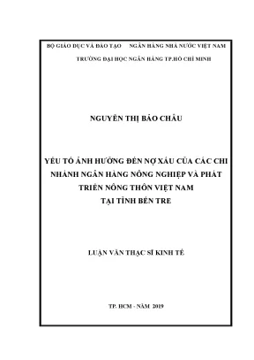 Luận văn thạc sĩ yếu tố ảnh hưởng đến nợ xấu của các chi nhánh ngân hàng nông nghiệp và phát triển nông thôn việt nam tại tỉnh bến tre