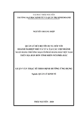 Luận văn thạc sĩ quản lý kinh tế quản lý rủi ro tín dụng đối với doanh nghiệp nhỏ và vừa tại các chi nhánh ngân hàng thương mại cổ phần hàng hải việt nam trên địa bàn bốn tỉnh miền núi phía bắc