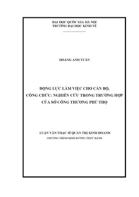 Luận văn thạc sĩ động lực làm việc cho cán bộ công chức nghiên cứu trong trường hợp của sở công thương phú thọ