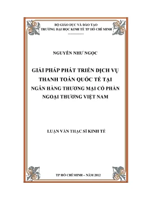 Luận văn thạc sĩ giải pháp phát triển dịch vụ thanh toán quốc tế tại ngân hàng thương mại cổ phần ngoại thương việt nam