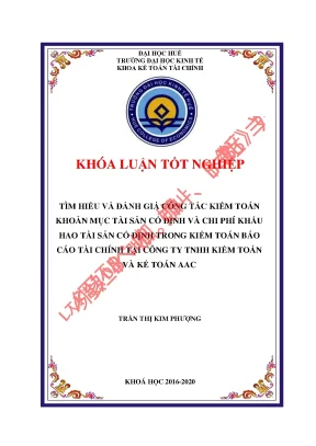 Luận văn tốt nghiệp tìm hiểu và đánh giá công tác kiểm toán khoản mục tài sản cố định và chi phí khấu hao tài sản cố định tại công ty tnhh kiểm toán và kế toán aac