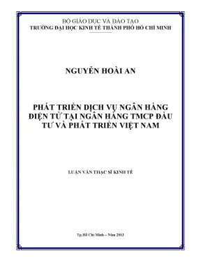 Luận văn thạc sĩ phát triển dịch vụ ngân hàng điện tử tại ngân hàng tmcp đầu tư và phát triển việt nam 001