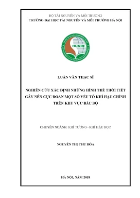 Luận văn thạc sĩ nghiên cứu xác định những hình thế thời tiết gây nên cực đoan một số yếu tố khí hậu chính trên khu vực bắc bộ