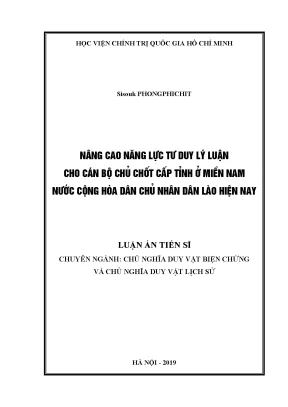 Luận án tiến sĩ nâng cao năng lực tư dư lý luận cho cán bộ chủ chốt ở cấp tỉnh miền nam nước cộng hòa dân chủ nhân dân lào hiện nay