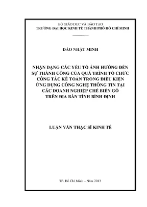 Luận văn thạc sĩ nhận dạng các yếu tố ảnh hưởng đến sự thành công của quá trình tố chức công tác kế toán trong điều kiện ứng dụng công nghệ thông tin tại các doanh nghiệp chế biến gỗ trên địa bàn tỉnh bình định