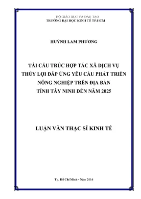 Luận văn thạc sĩ tái cấu trúc hợp tác xã dịch vụ thủy lợi đáp ứng nhu cầu phát triển nông nghiệp trên địa bàn tỉnh tây ninh đến năm 2025