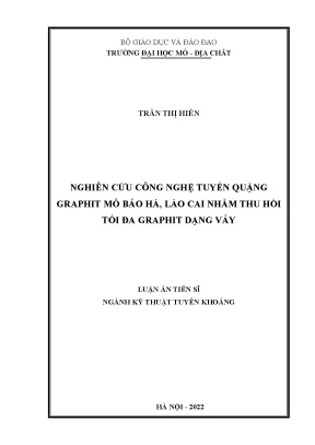 Luận án tiến sĩ nghiên cứu công nghệ tuyển quặng graphit mỏ bảo hà lào cai nhằm thu hồi tối đa graphit dạng vảy