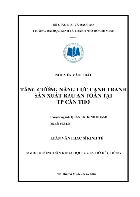 Luận văn thạc sĩ tăng cường năng lực cạnh tranh sản xuất rau an toàn tại tp cần thơ luận văn thạc sĩ