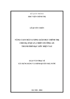 Luận văn thạc sĩ nâng cao chất lượng giáo dục chính trị cho hạ sĩ quan chiến sĩ công an thành phố bạc liêu hiện nay