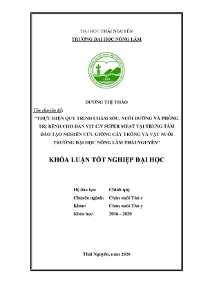 Luận văn tốt nghiệp thực hiện quy trình chăm sóc nuôi dưỡng và phòng trị bệnh cho đàn vịt c v super meat tại trung tâm đào tạo nghiên cứu giống cây trồng và vật nuôi trường đại học nông lâm thái nguyên