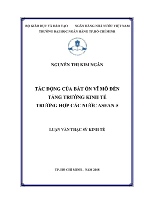 Luận văn thạc sĩ tác động của bất ổn vĩ mô đến tăng trưởng kinh tế trường hợp các nước asean 5