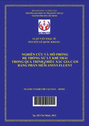Luận văn thạc sĩ hcmute nghiên cứu và mô phỏng hệ thống xử lý khí thải trong quá trình thiêu xác gia cầm bằng phần mềm ansys fluent