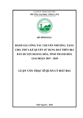 Luận văn tốt nghiệp đánh giá công tác chuyển nhượng tặng cho thừa kế quyền sử dụng đất trên địa bàn huyện hoằng hóa tỉnh thanh hóa giai đoạn 2017 2019