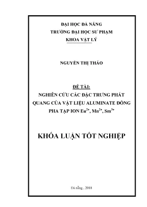 Luận văn tốt nghiệp nghiên cứu các đặc trưng phát quang của vật liệu aluminate đồng pha tạp ion eu2 mn2 sm3