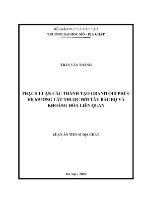 Luận án tiến sĩ thạch luận các thành tạo granitoid phức hệ mường lát thuộc đới tây bắc bắc bộ và khoáng hoá liên quan