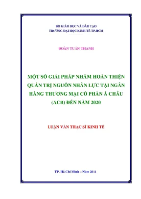 Luận văn thạc sĩ một số giải pháp nhằm hoàn thiện quản trị nguồn nhân lực tại ngân hàng thương mại cổ phần á châu acb đến năm 2020 luận văn thạc sĩ