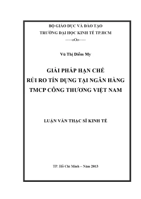 Luận văn thạc sĩ giải pháp hạn chế rủi ro tín dụng tại ngân hàng thương mại cổ phần công thương việt nam